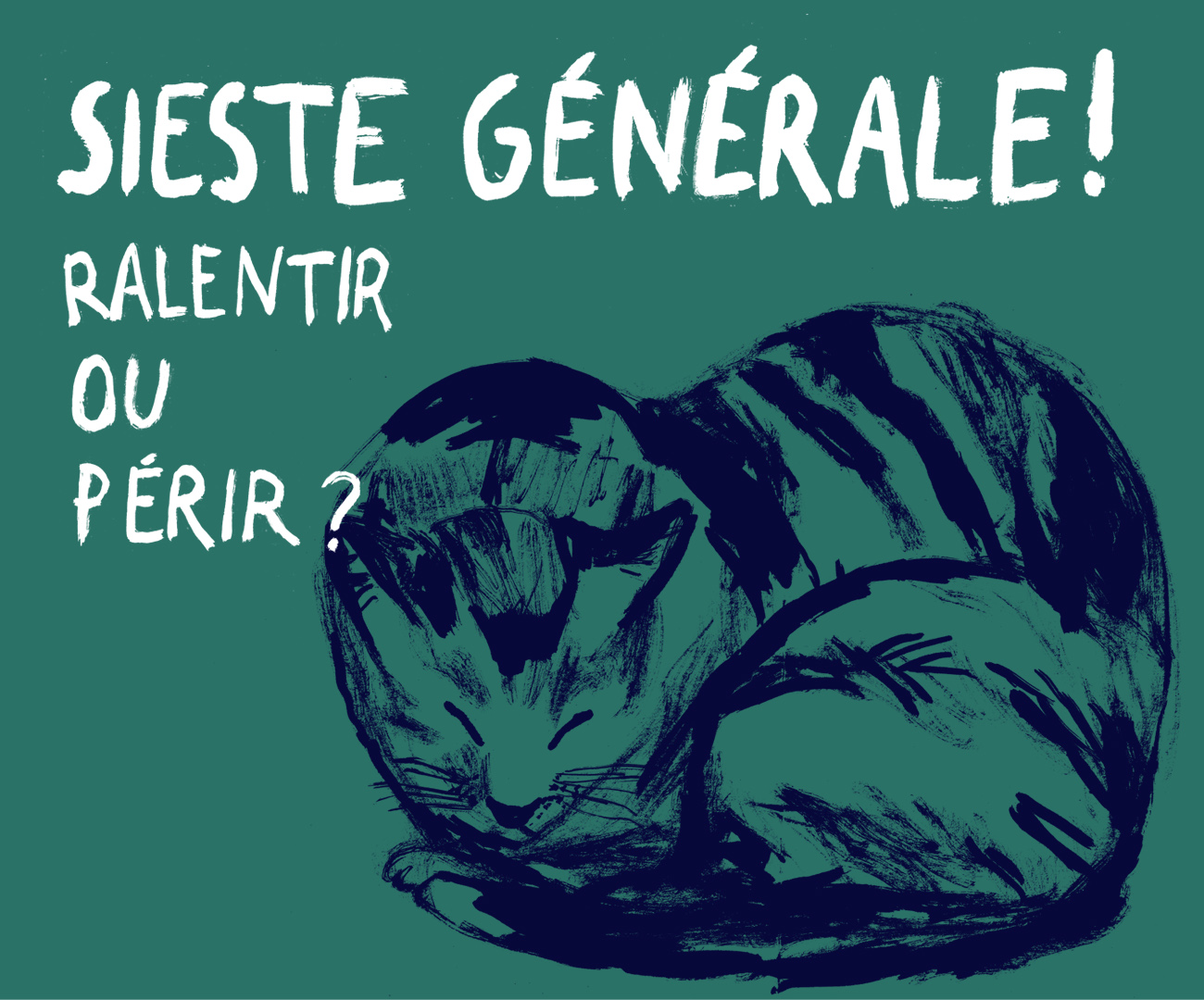 Sieste générale ! Ralentir ou périr ? © Benoît Guillaume