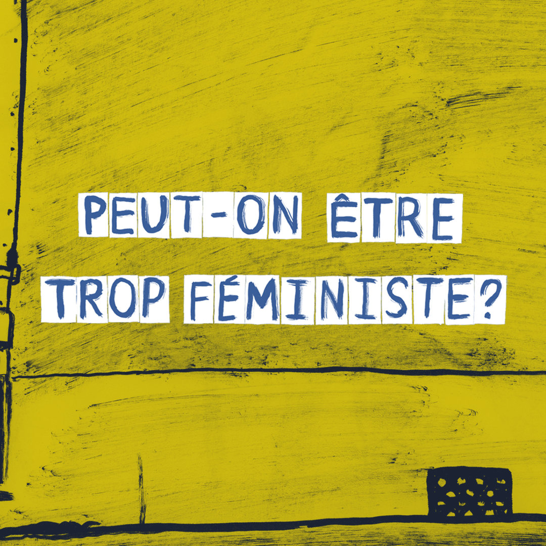 Peut-on être trop féministe © Benoît Guillaume